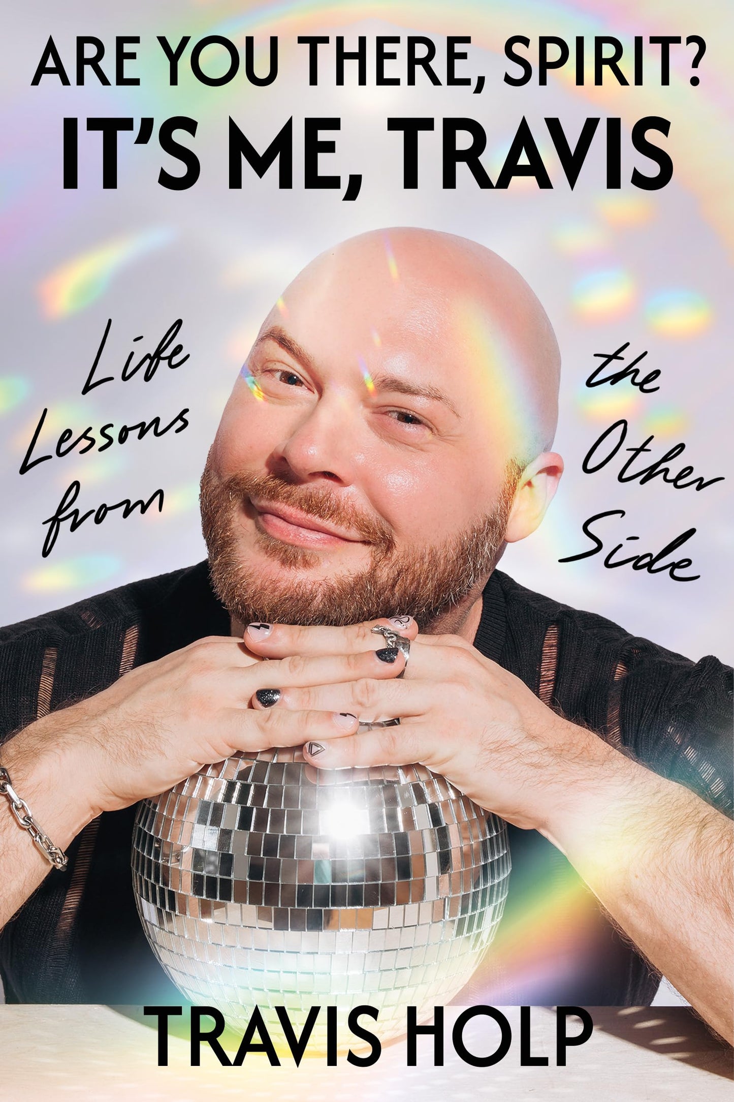 Are You There, Spirit? It?s Me, Travis: Life Lessons from the Other Side