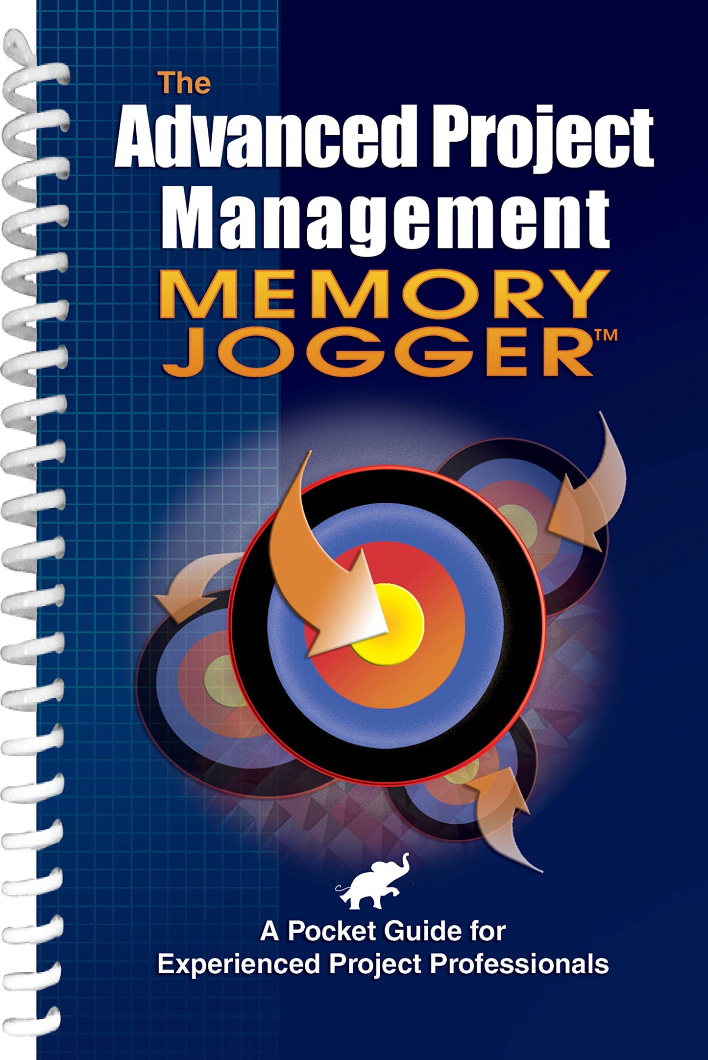 Advanced Project Management Memory Jogger: A Pocket Guide for Experienced Project Professionals
