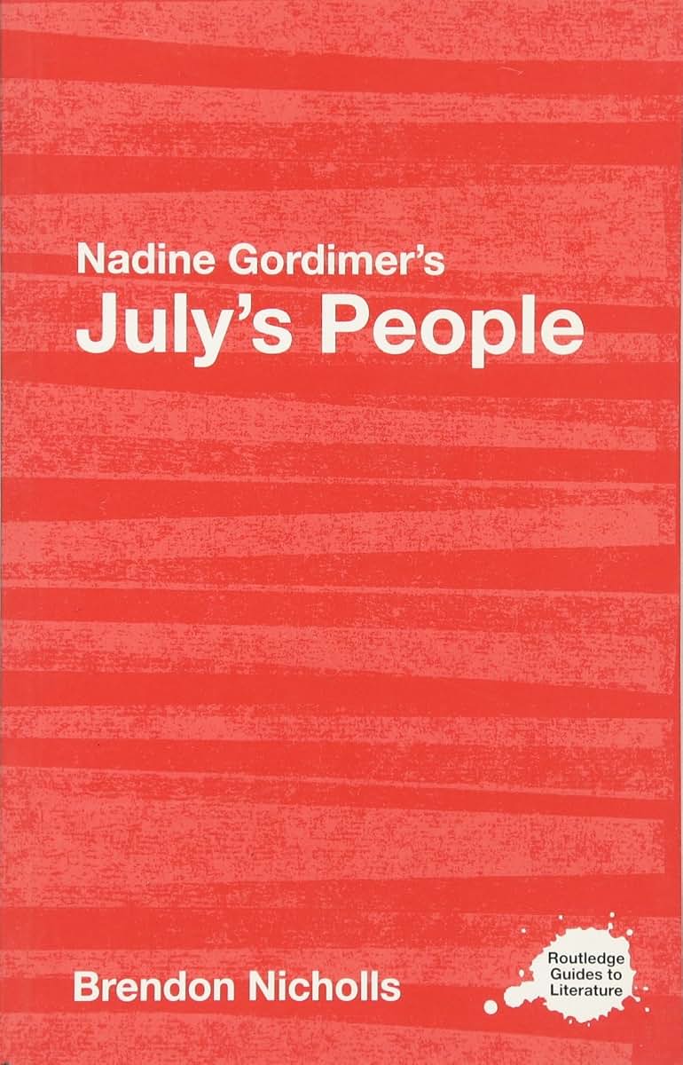 Nadine Gordimer's July's People: A Routledge Study Guide (Routledge Guides to Literature)