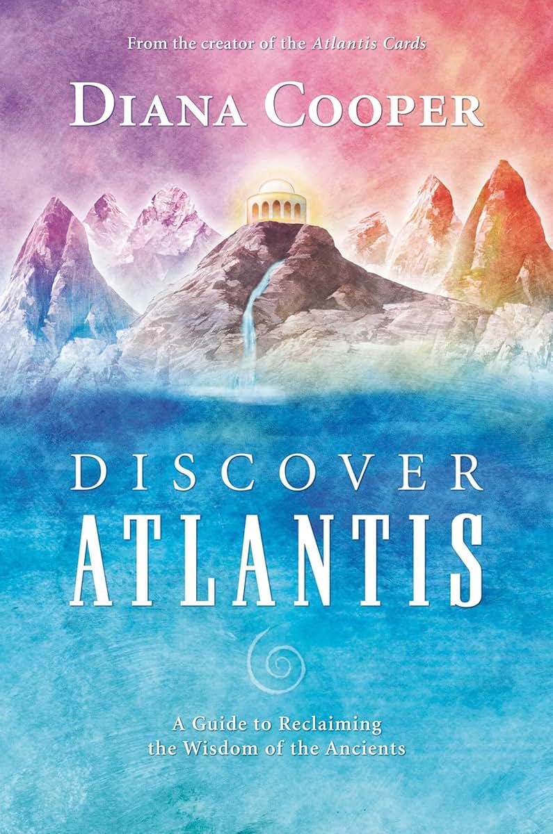 Discover Atlantis: A Guide to Reclaiming the Wisdom of the A