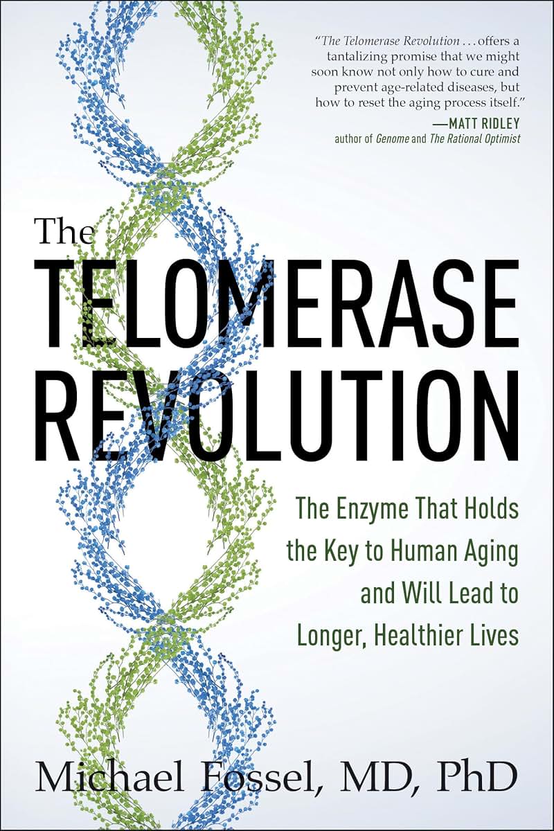 The Telomerase Revolution: The Enzyme That Holds the Key to Human Aging . . . and Will Soon Lead to Longer, Healthier Lives