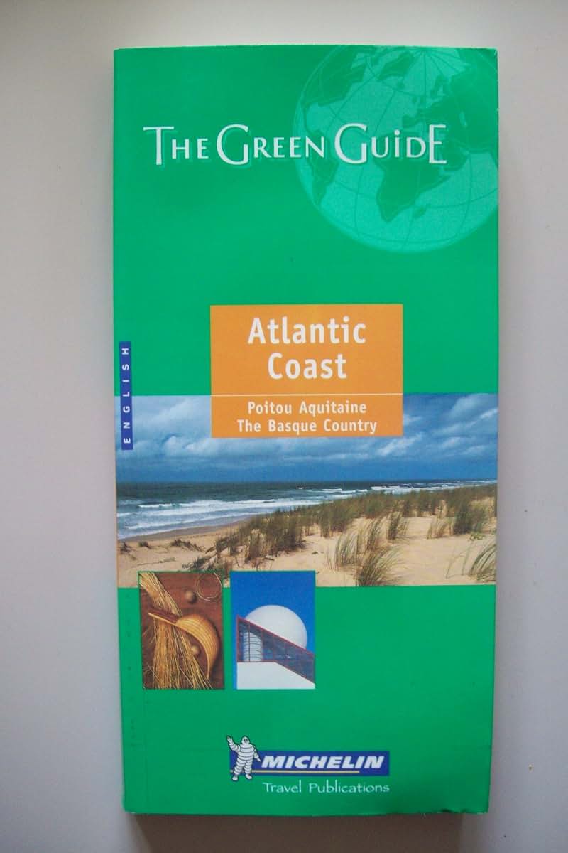 Michelin the Green Guide Atlantic Coast: Poitou, Aquitaine, Basque Country (Michelin Green Guides)