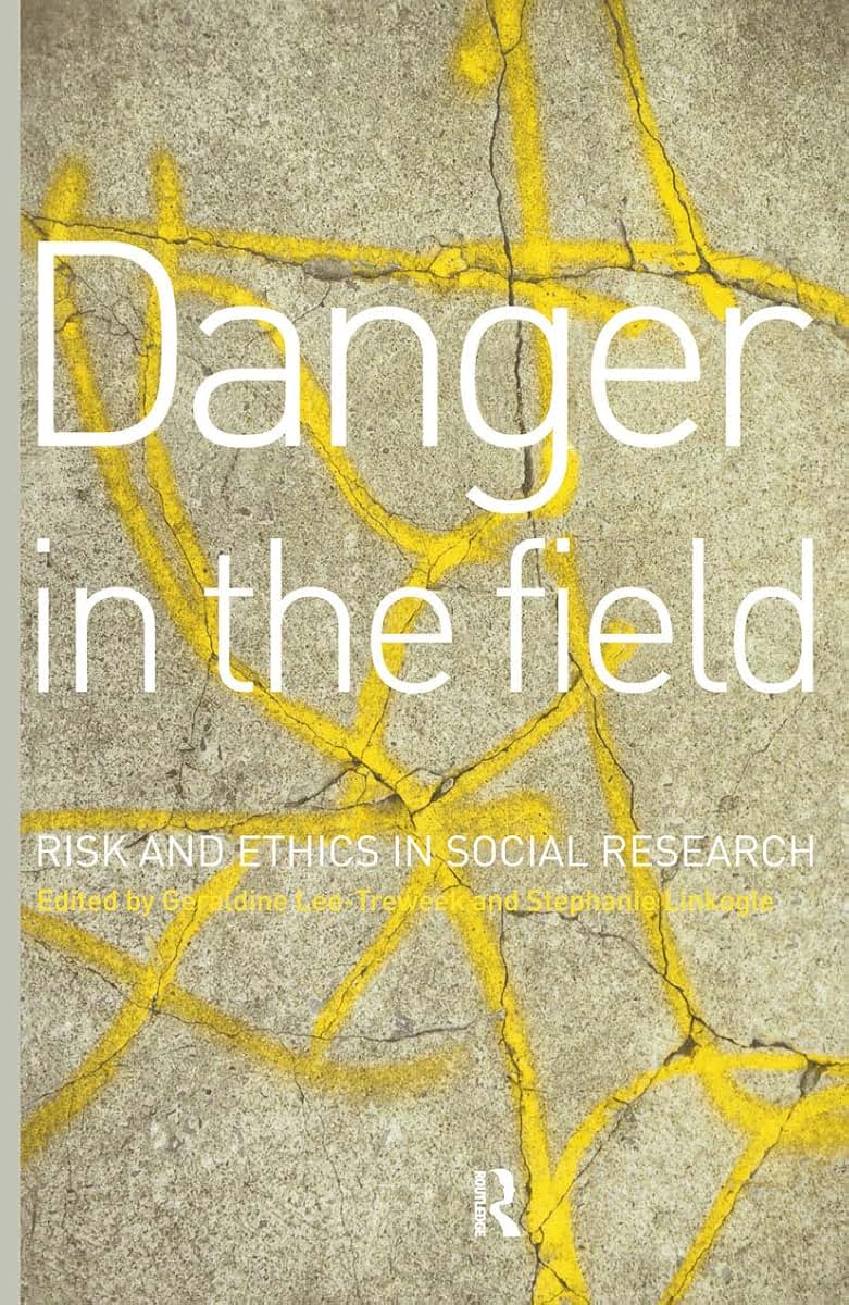Danger in the Field: Ethics and Risk in Social Research