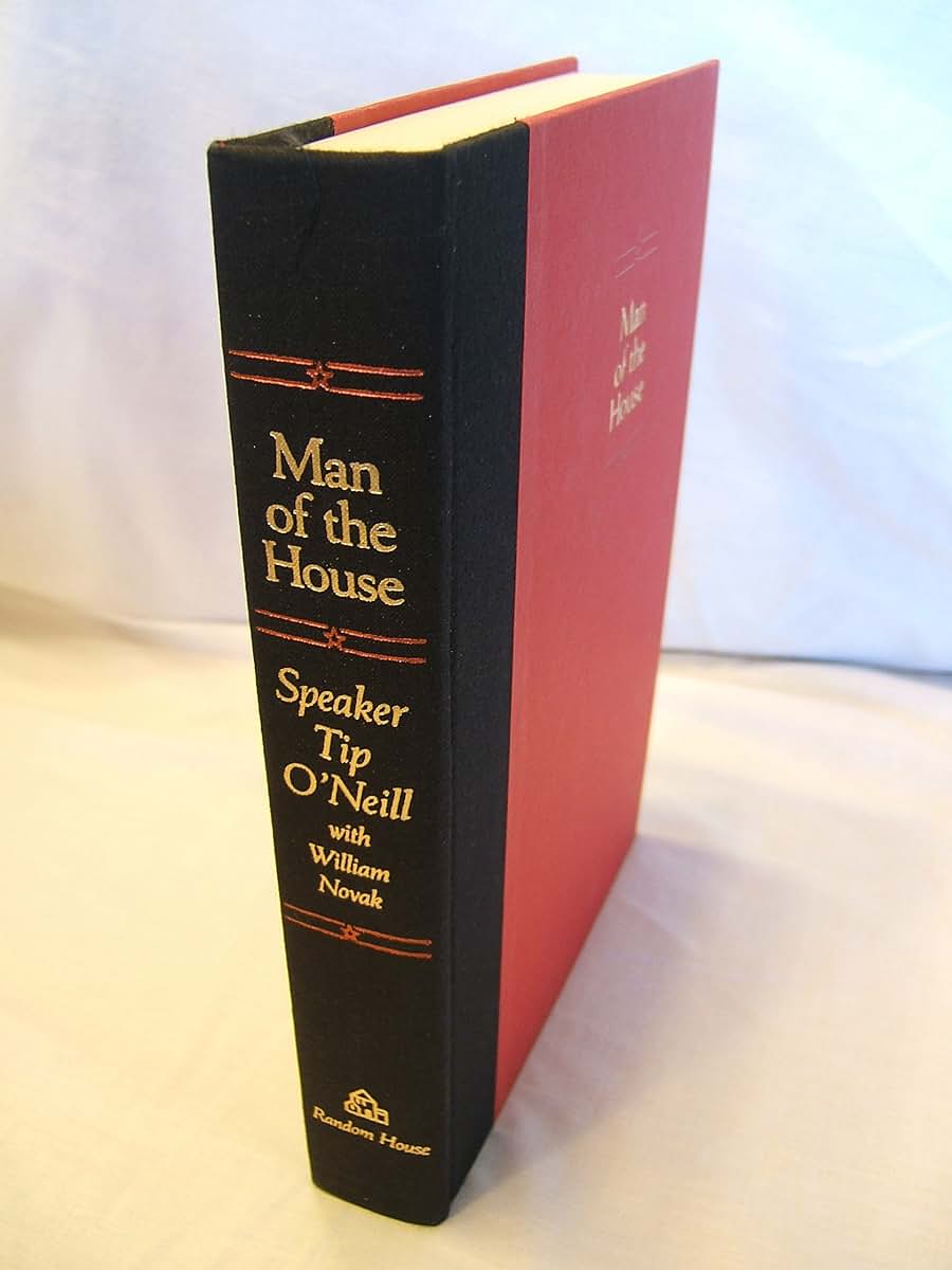 Man of the House: The Life and Political Memoirs of Speaker Tip O'Neill