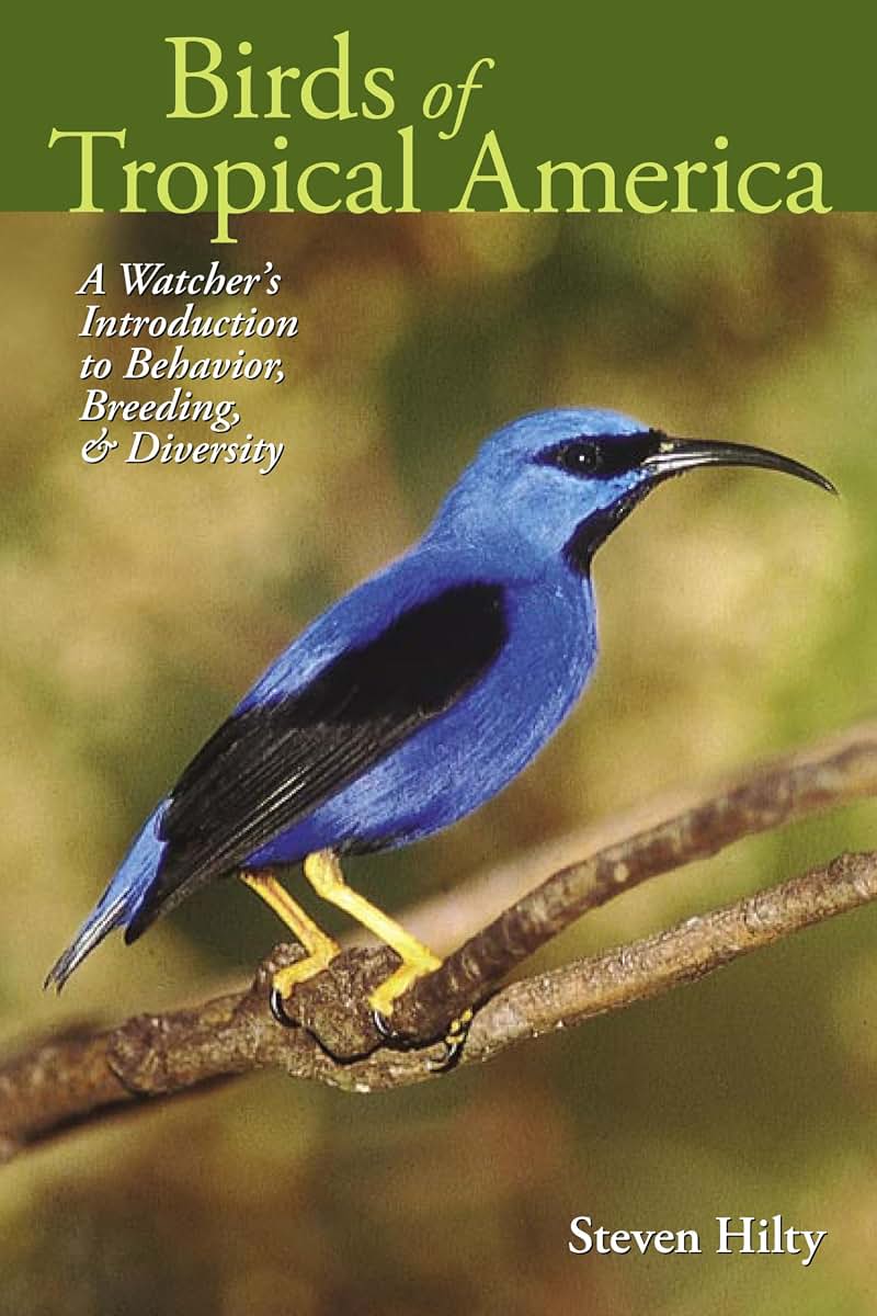 Birds of Tropical America: A Watcher's Introduction to Behavior, Breeding, and Diversity (Mildred Wyatt-Wold Series in Ornithology)