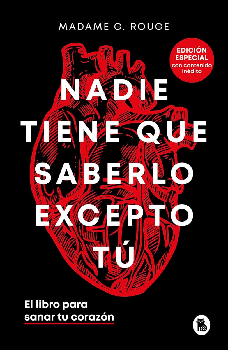 Nadie tiene que saberlo excepto t. El libro para sanar tu corazn / Nobody Has to Know but You (Spanish Edition)