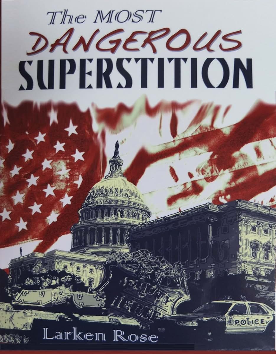 Most Dangerous Superstition by Larken Rose