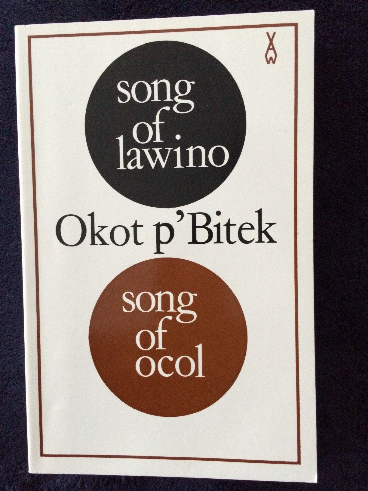 Song of Lawino & Song of Ocol (African Writers Series)