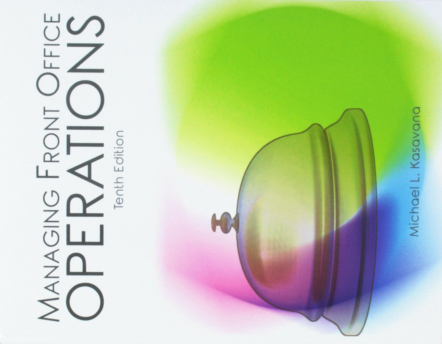 Managing Front Office Operations by Michael L. Kasavana