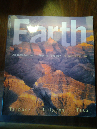 Earth: An Introduction to Physical Geology (11th Edition) by