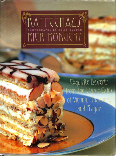 Kaffeehaus: Exquisite Desserts from the Classic Cafés of Vienna, Budapest, and Prague