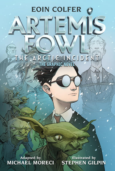 Eoin Colfer: Artemis Fowl: The Arctic Incident: The Graphic