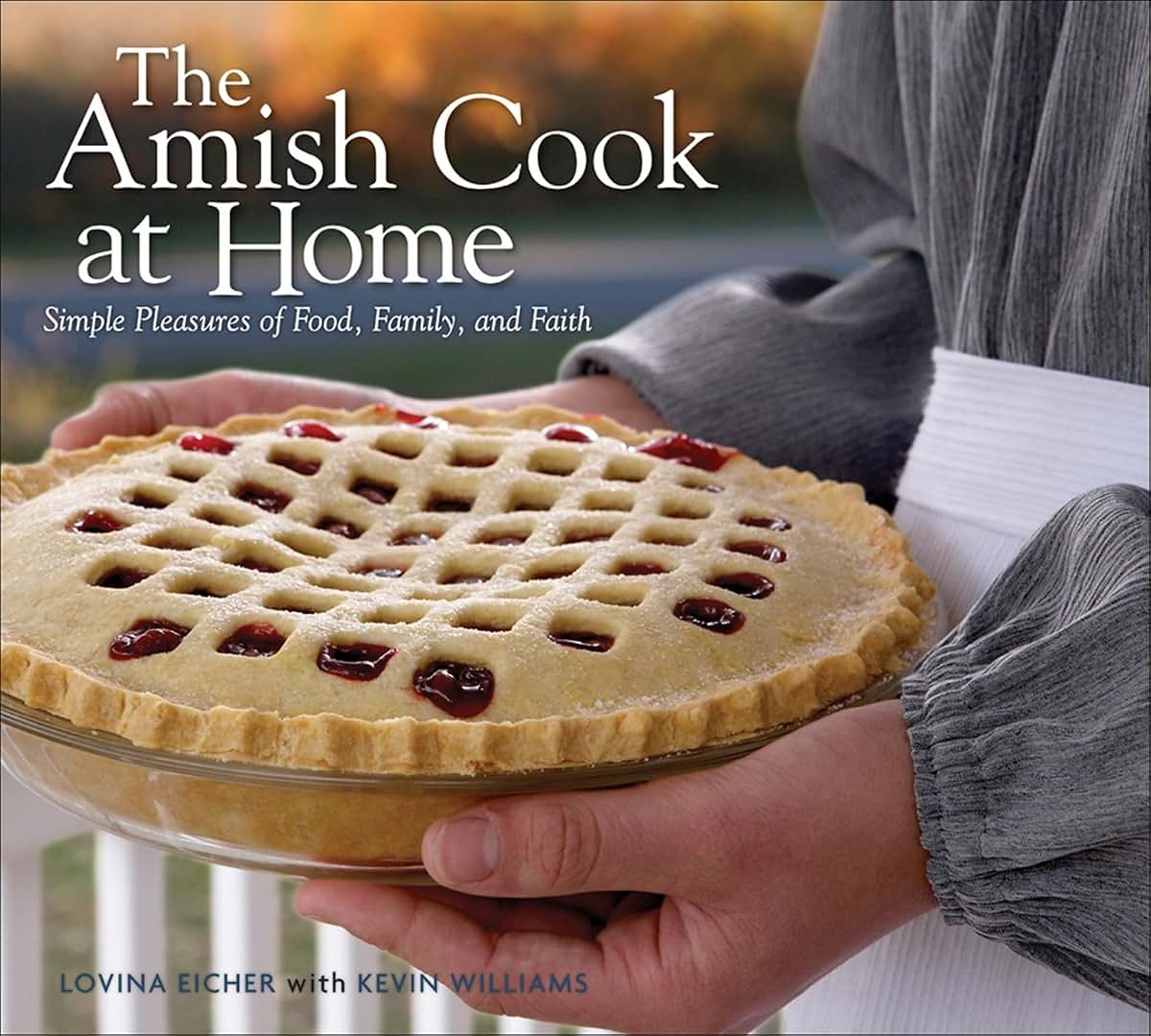 The Amish Cook at Home: Simple Pleasures of Food, Family, and Faith