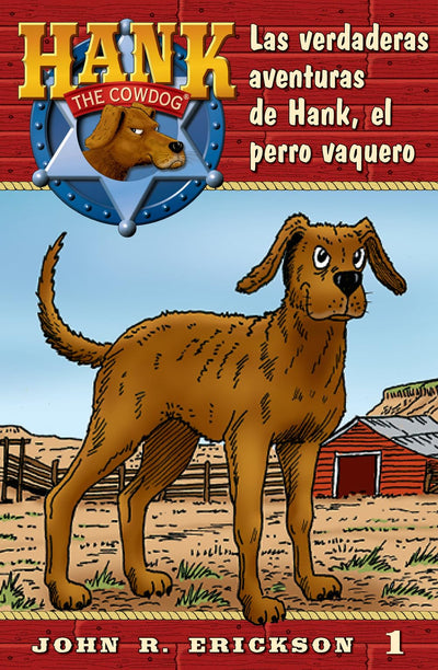 Las Verdaderas Aventuras de Hank, El Perro Vaquero (Hank the Cowdog) (Spanish Edition)