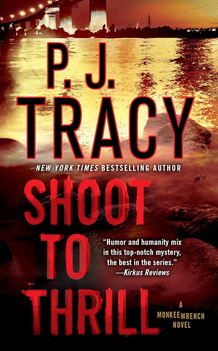 Shoot to Thrill (A Monkeewrench Novel) by Tracy, P. J.