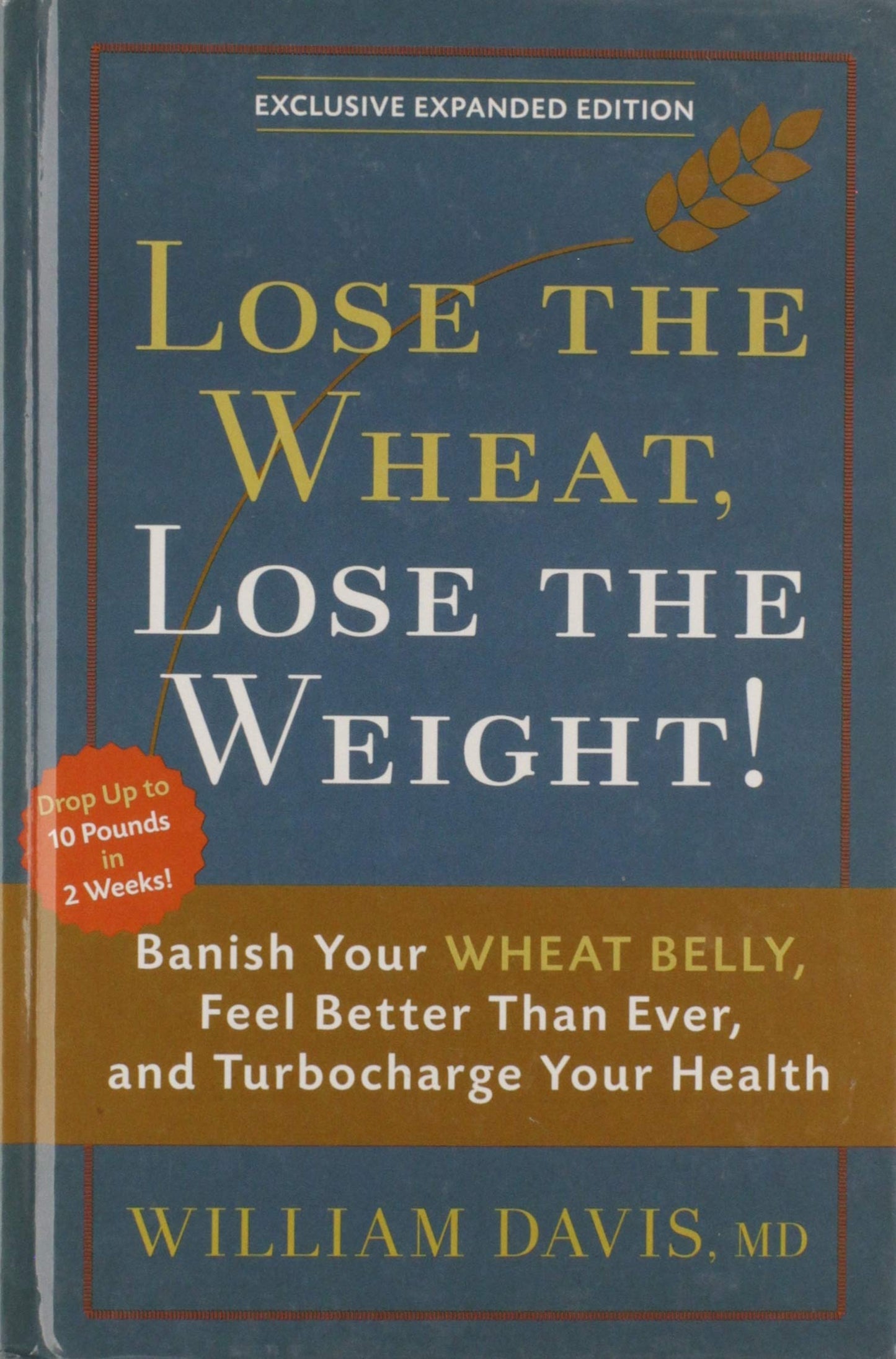 Lose the Wheat, Lose the Weight! by William Davis