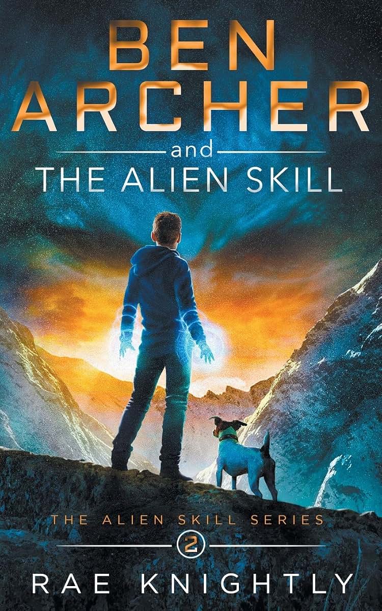 Ben Archer and the Alien Skill: (The Alien Skill Series, Book 2)