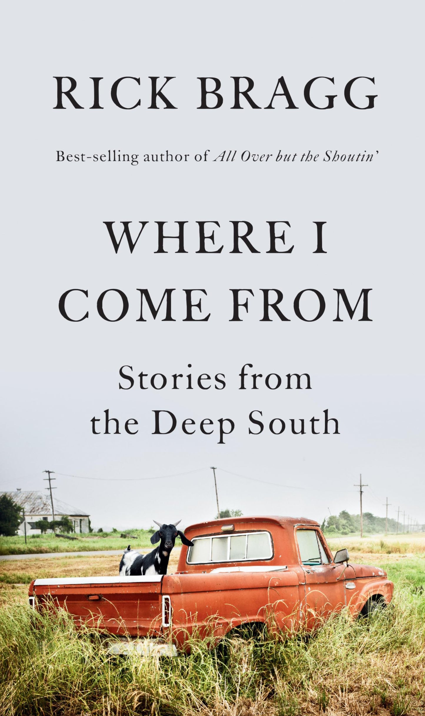 Where I Come From: Stories from the Deep South by Bragg, Ric