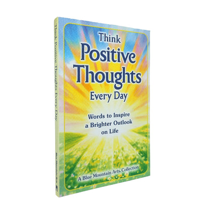Think Positive Thoughts Every Day: Words to Inspire a Brighter Outlook on Life (A Blue Mountain Arts Collection), An Uplifting Gift Book of Encouragment, Wisdom, and Happy Thoughts