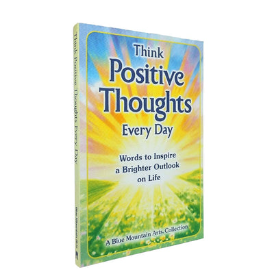 Think Positive Thoughts Every Day: Words to Inspire a Brighter Outlook on Life (A Blue Mountain Arts Collection), An Uplifting Gift Book of Encouragment, Wisdom, and Happy Thoughts