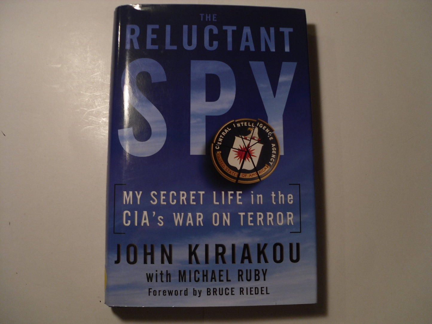 The Reluctant Spy: My Secret Life in the CIA's War on Terror