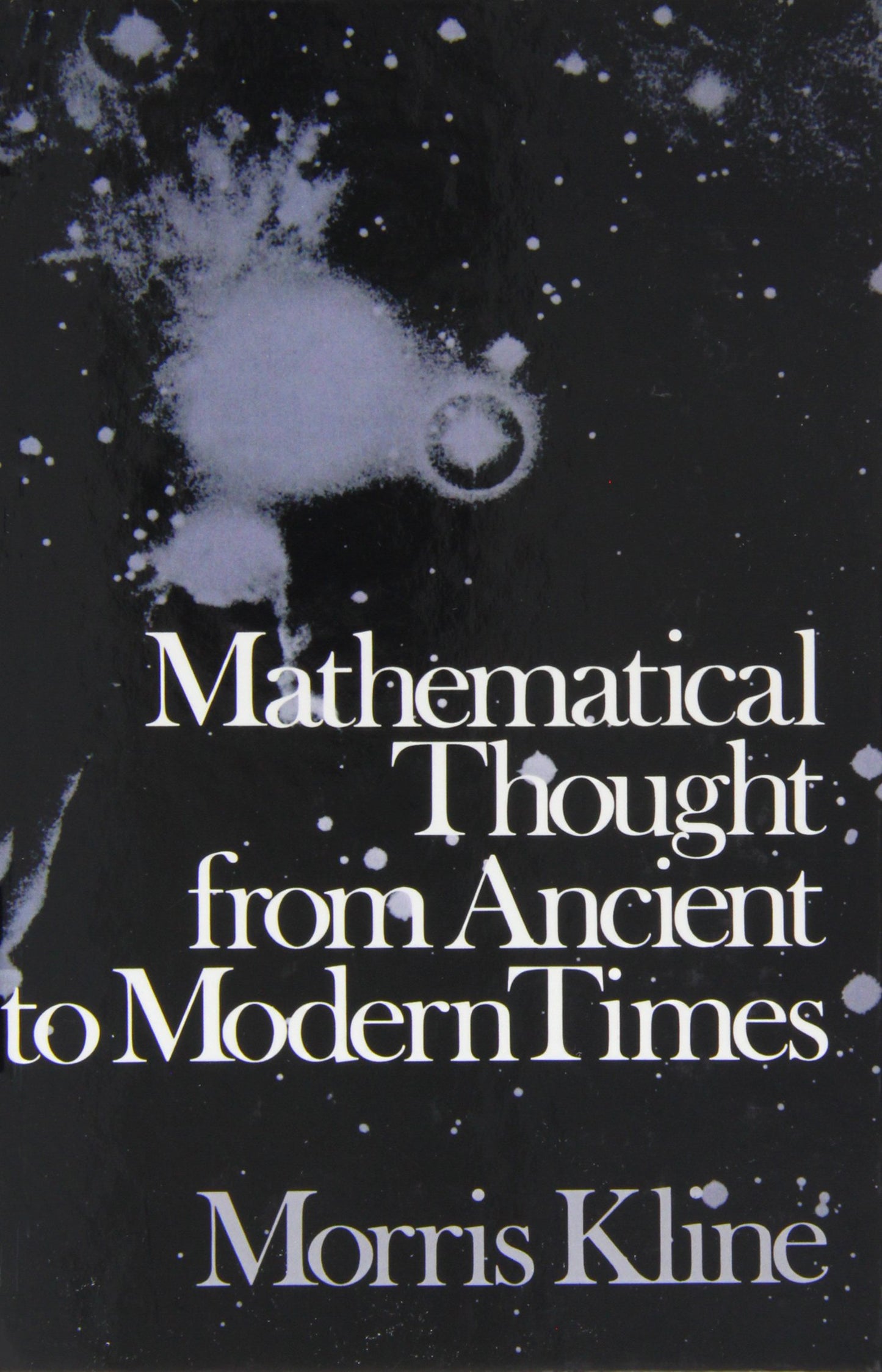 Mathematical Thought from Ancient to Modern Times by Kline,