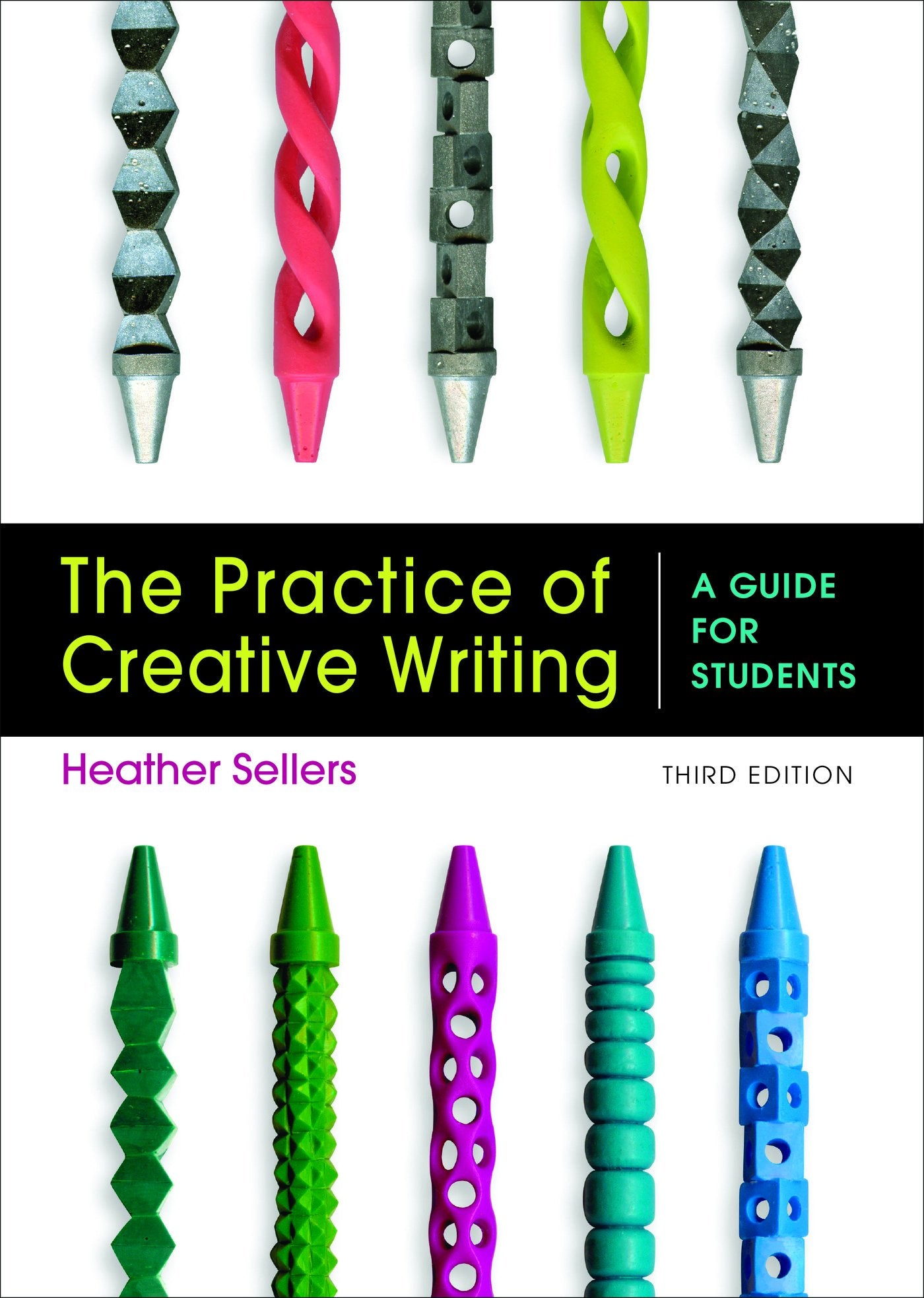 The Practice of Creative Writing: A Guide for Students