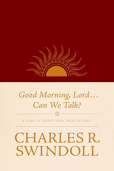 Good Morning, Lord . . . Can We Talk?: A Year of Scriptural