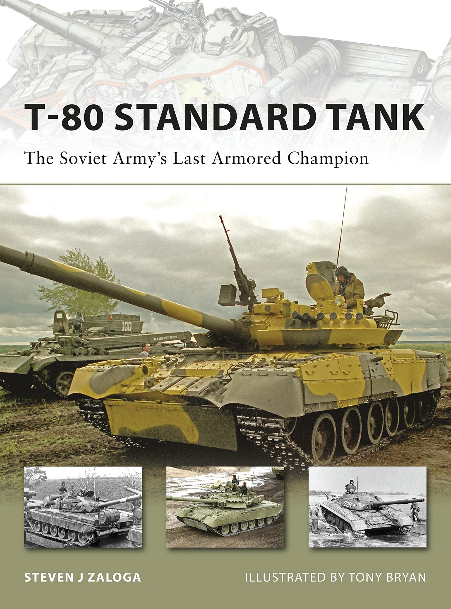 T-80 Standard Tank: The Soviet Armys Last Armored Champion (New Vanguard)