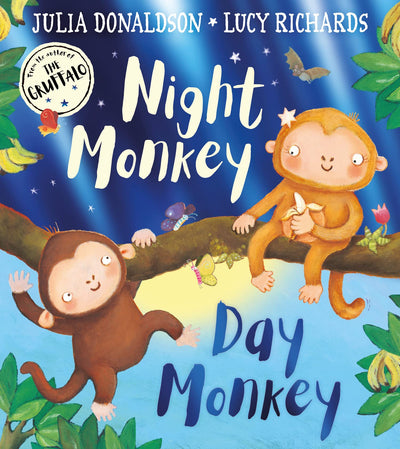 Night Monkey, Day Monkey: The ultimate rhyming childrens illustrated picture book - now with a fabulously foiled cover!