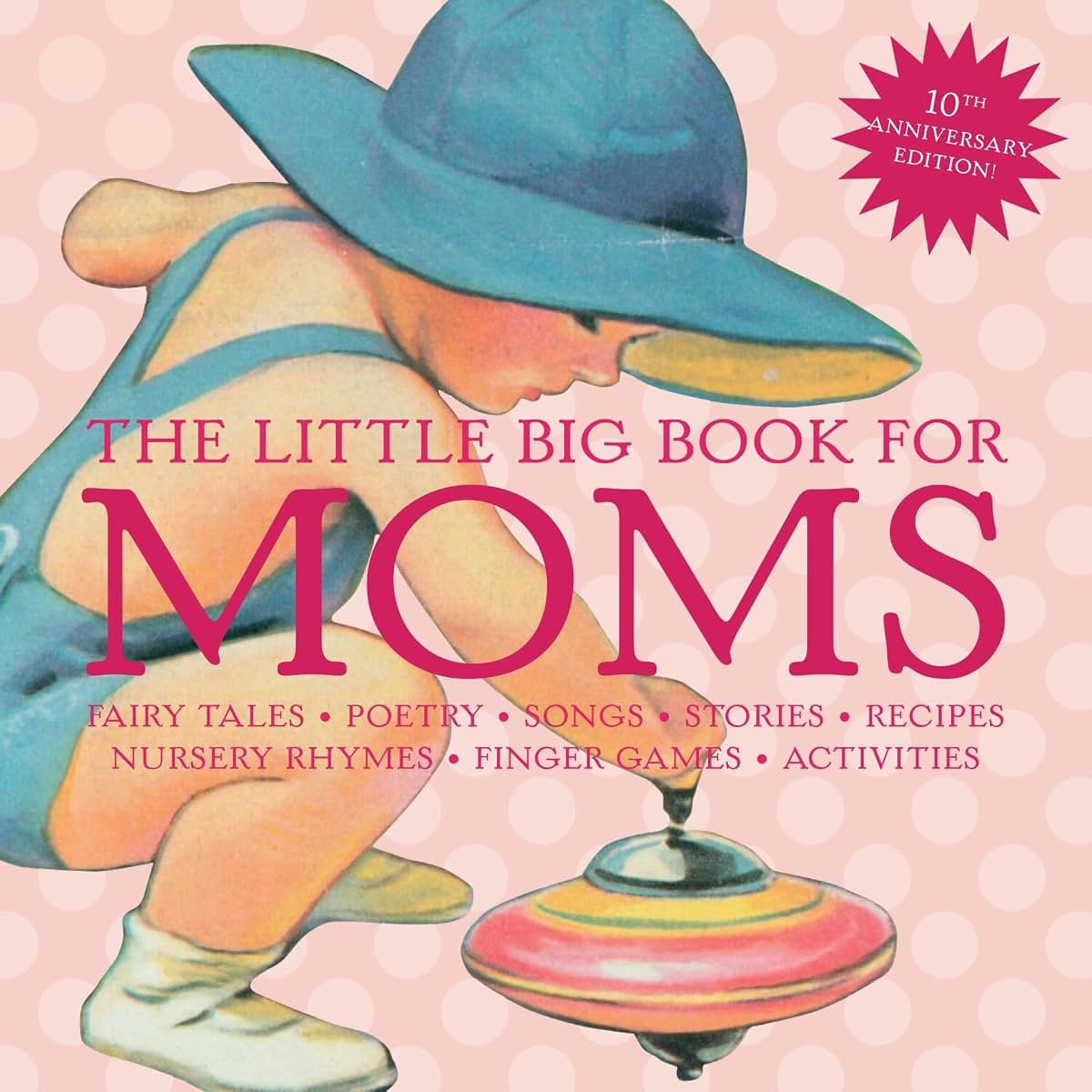 The Little Big Book for Moms, 10th Anniversary Edition by Ta