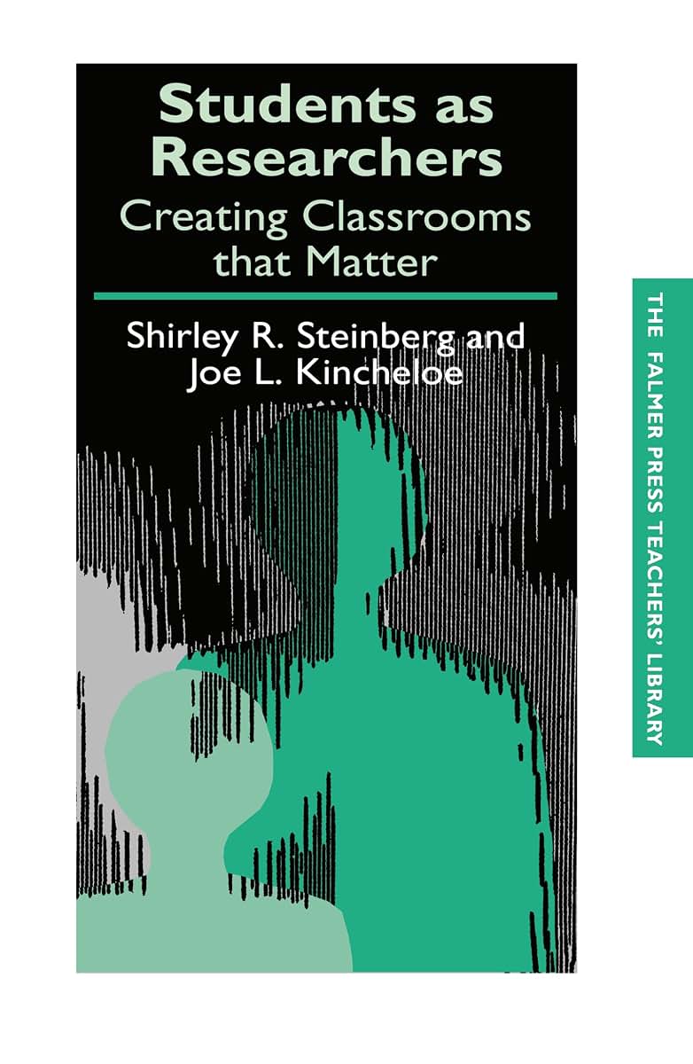 Students as Researchers: Creating Classrooms that Matter (Teachers' Library)