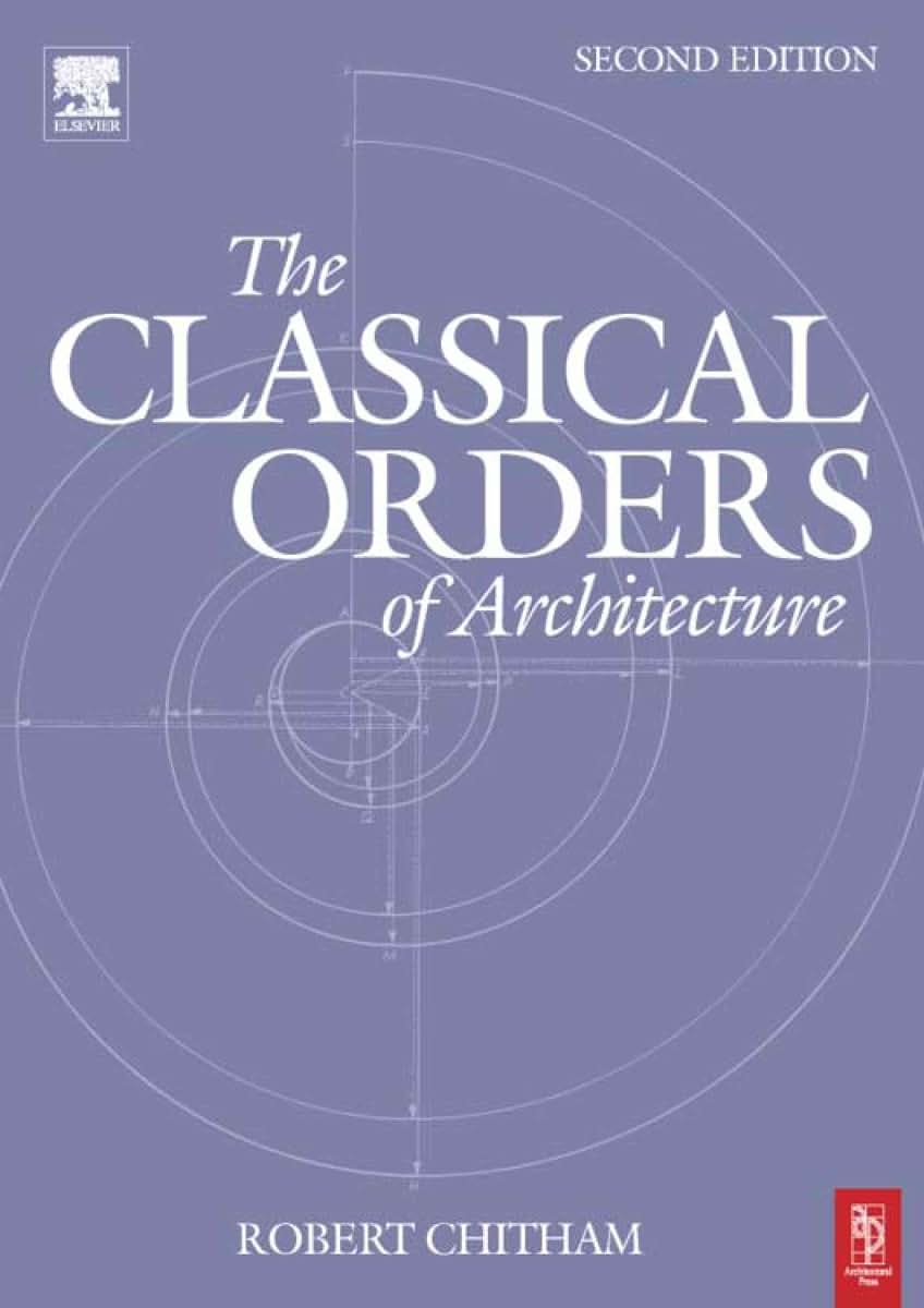 The Classical Orders of Architecture by Chitham, Robert