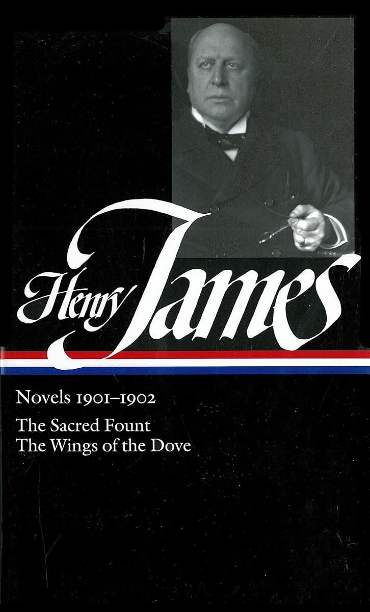 Henry James: Novels 1901-1902: The Sacred Fount / The Wings of the Dove