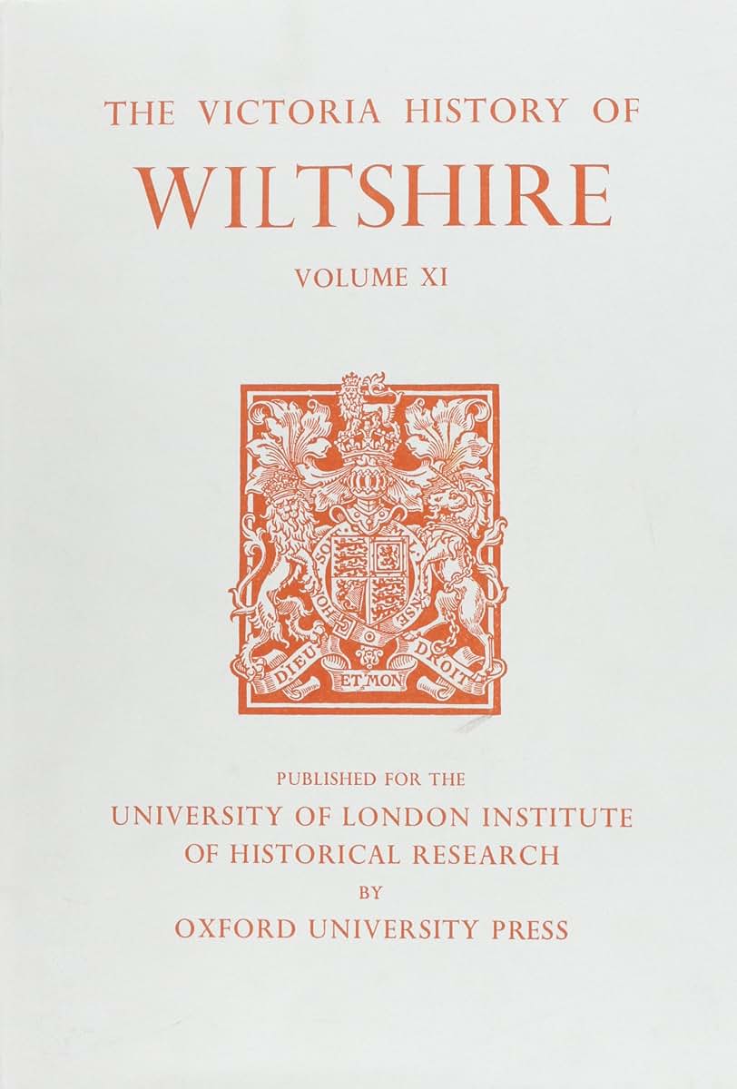 A History of Wiltshire: Volume XI: Downton Hundred, Elstub and Everleigh Hundred (Victoria County History)