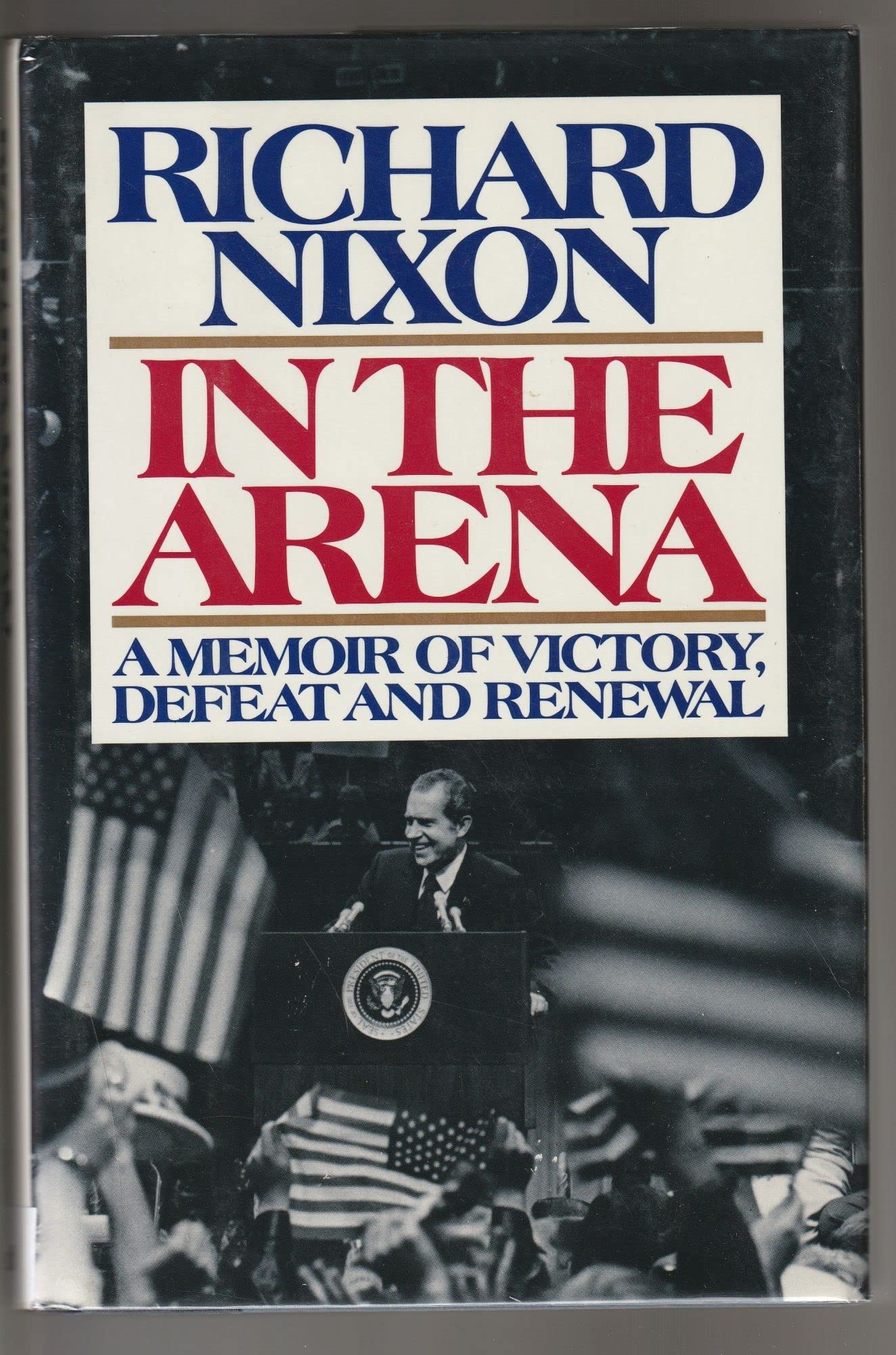 In the Arena: A Memoir of Victory, Defeat, and Renewal by Ni