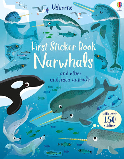 First Sticker Book Narwhals: An Underwater Sticker Activity Book Showcasing Fun Facts about Marine Life