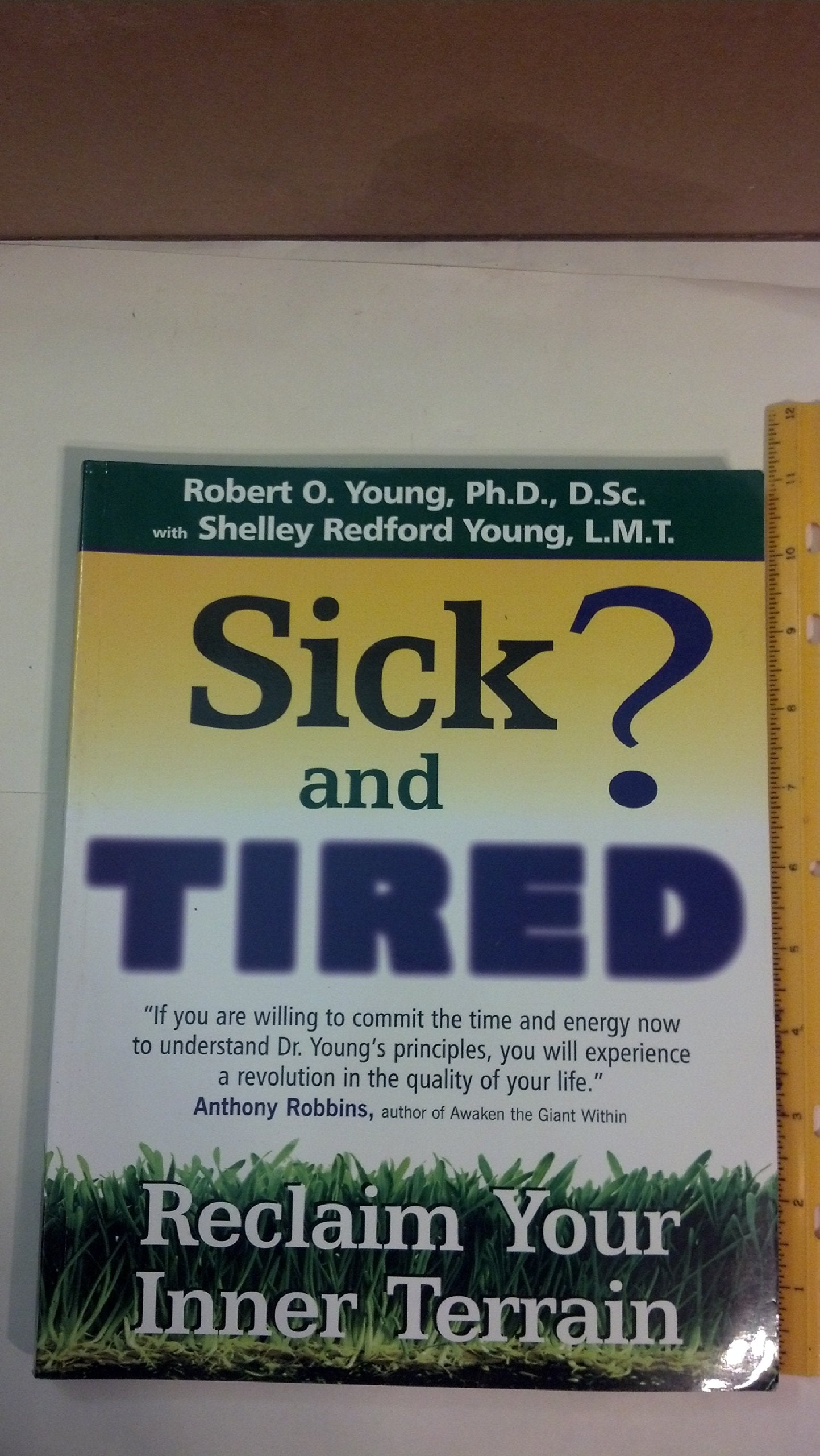 Sick and Tired?: Reclaim Your Inner Terrain by Robert O. You