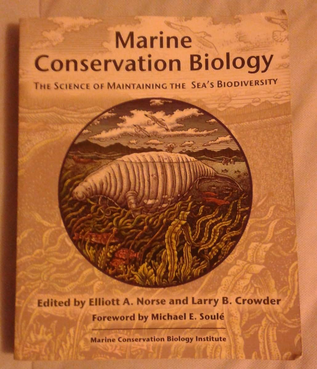 Marine Conservation Biology: The Science of Maintaining the Sea's Biodiversity