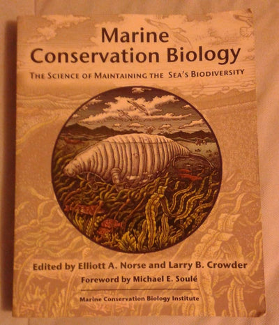 Marine Conservation Biology: The Science of Maintaining the Sea's Biodiversity
