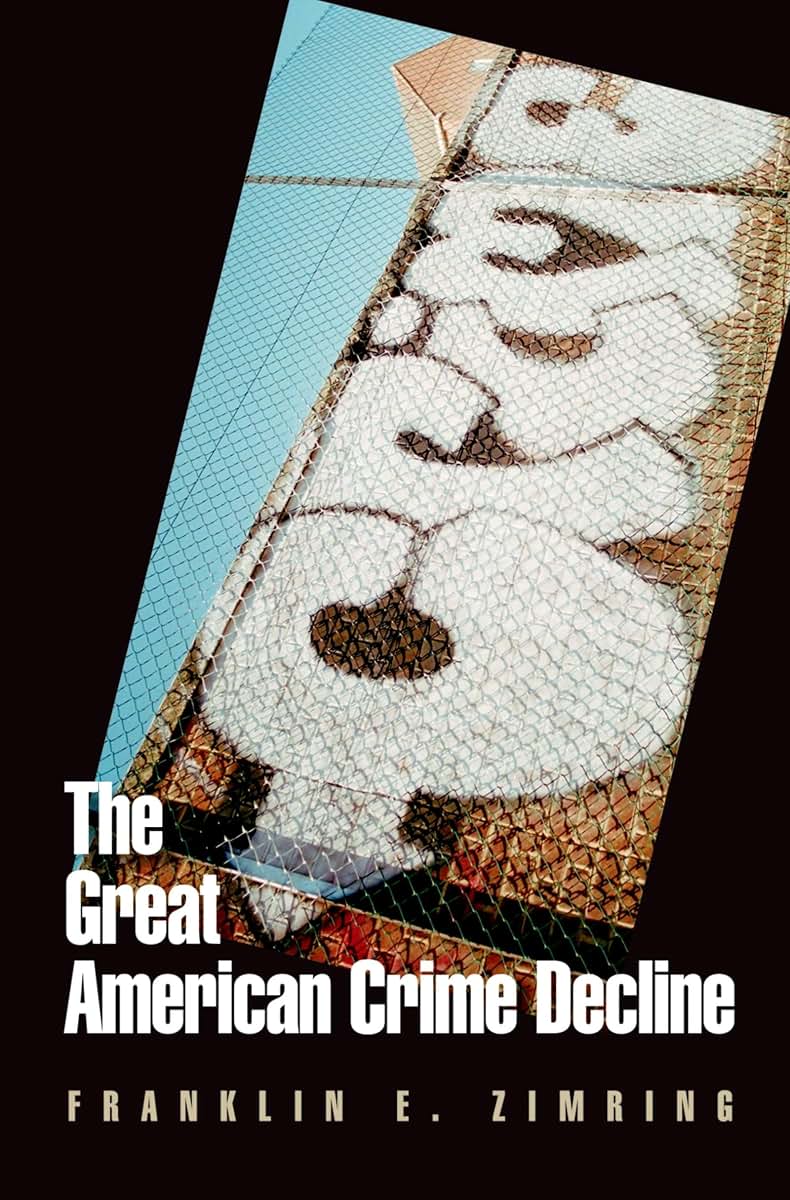 The Great American Crime Decline (Studies in Crime and Public Policy)