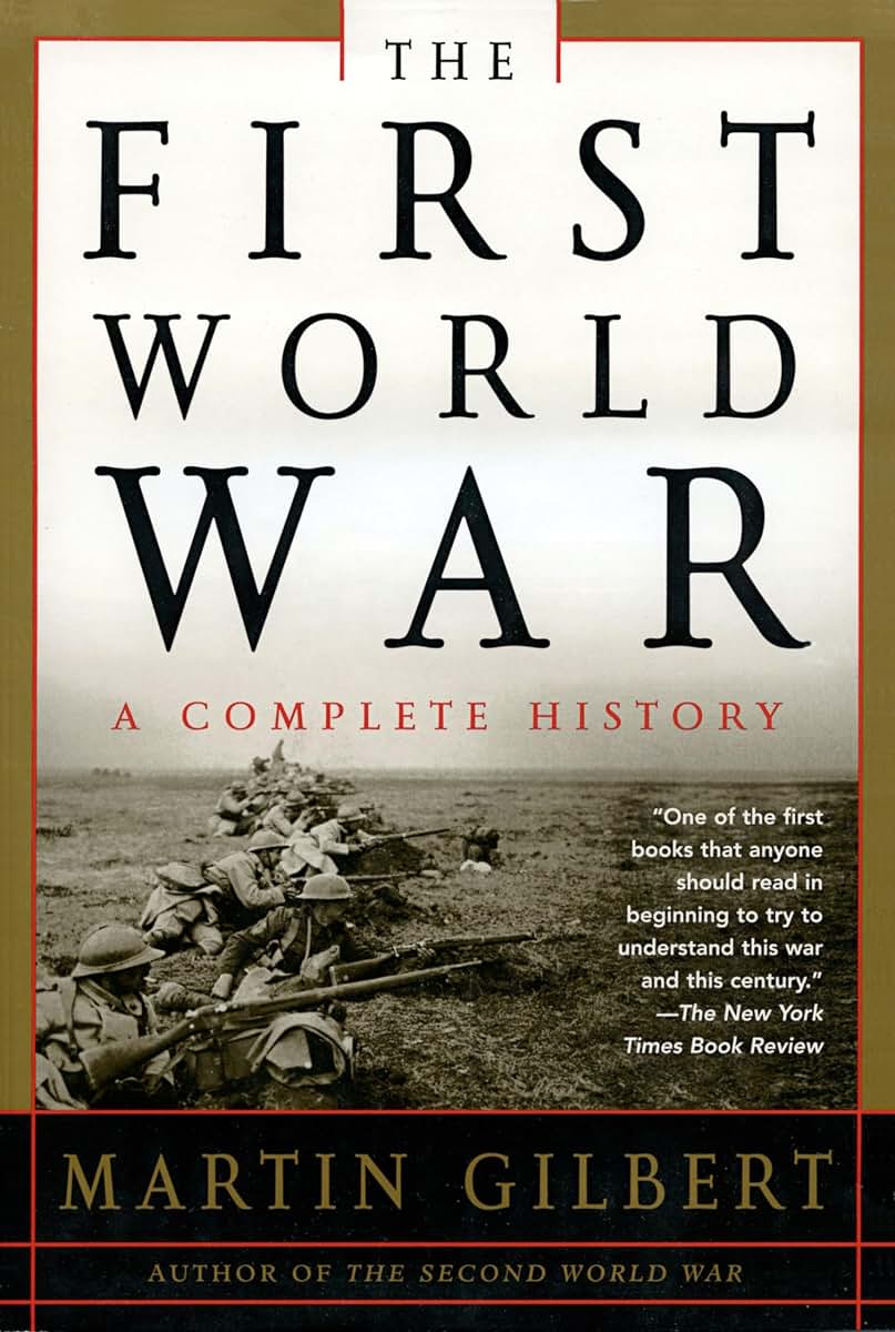 The First World War: A Complete History by Martin Gilbert
