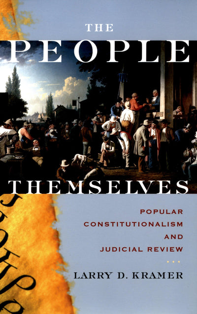 The People Themselves: Popular Constitutionalism and Judicia