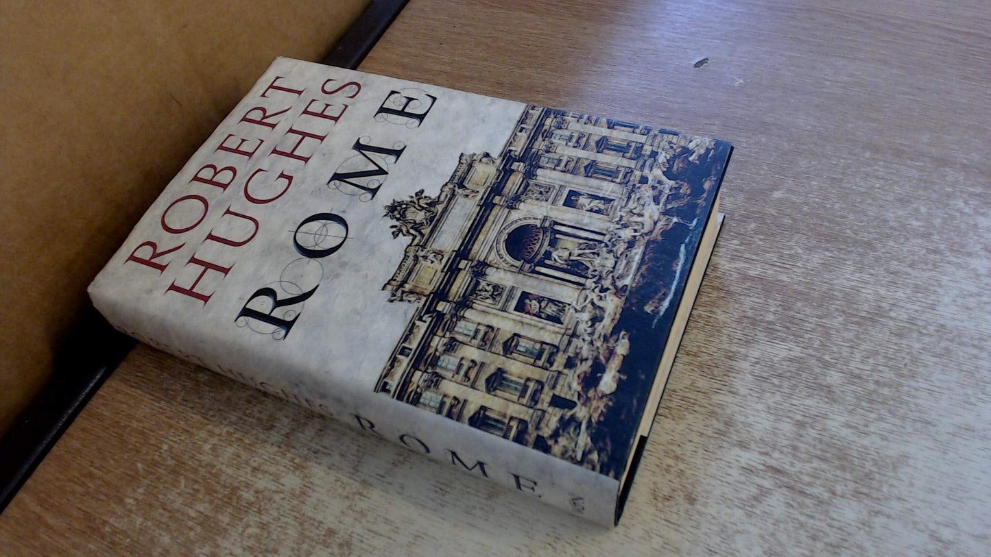 Rome: A Cultural, Visual, and Personal History by Hughes