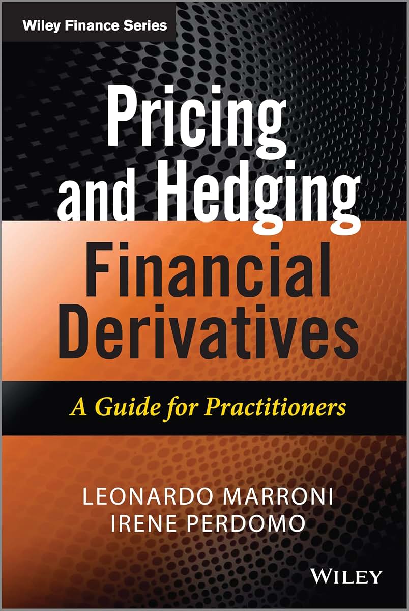 Pricing and Hedging Financial Derivatives: A Guide for Practitioners