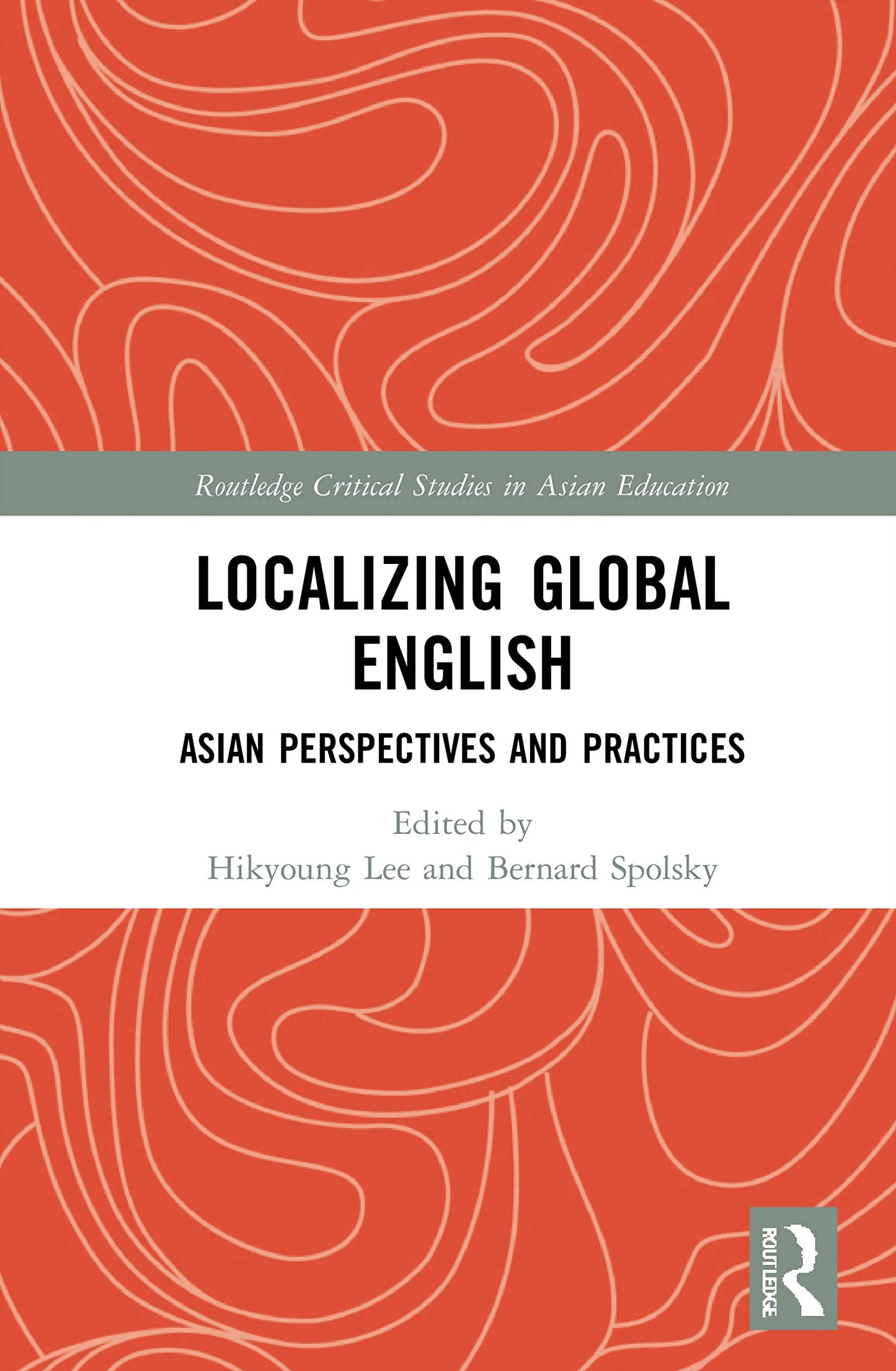Localizing Global English (Routledge Critical Studies in Asian Education)