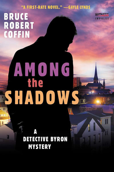 Among The Shadows: A Detective Byron Mystery (A John Byron Novel, 1)