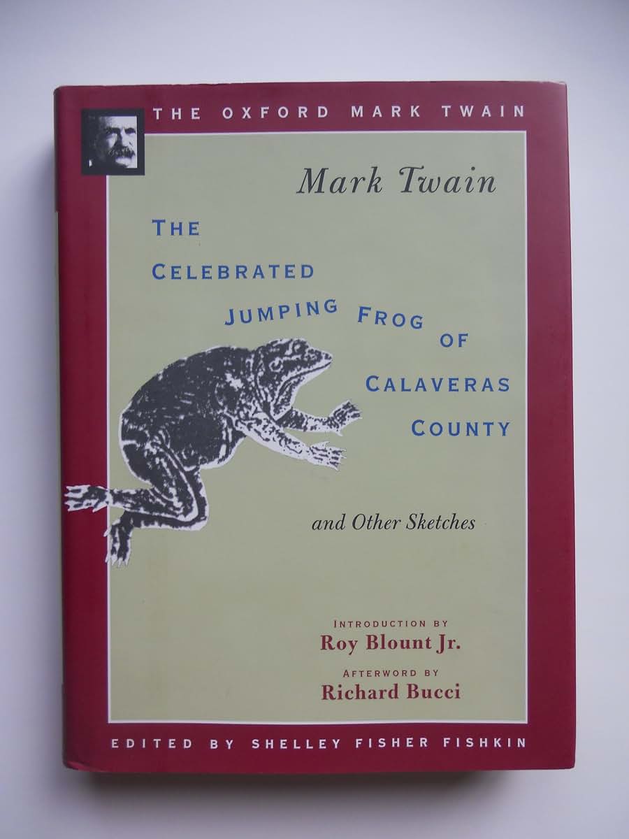 The Celebrated Jumping Frog of Calaveras County, and Other Sketches (1867) (The ^AOxford Mark Twain)