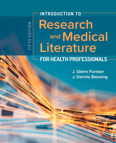 Introduction to Research and Medical Literature for Health Professionals: .