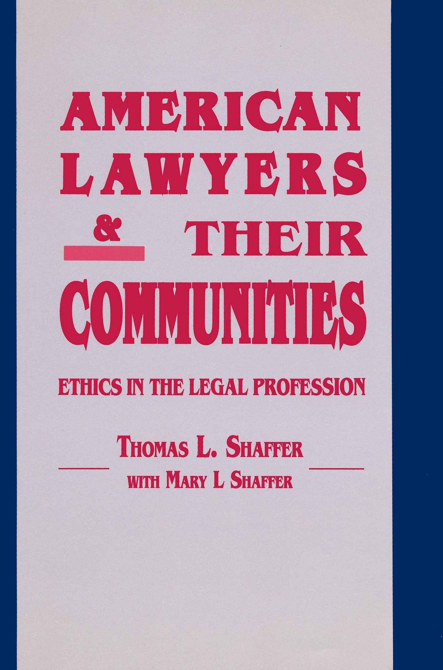 American Lawyers and Their Communities: Ethics in the Legal Profession (Revisions: A Series of Books on Ethics)